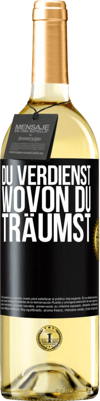 29,95 € | Weißwein WHITE Ausgabe Du verdienst, wovon du träumst Schwarzes Etikett. Anpassbares Etikett Junger Wein Ernte 2023 Verdejo