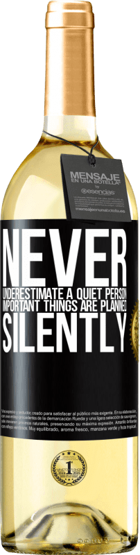 29,95 € Free Shipping | White Wine WHITE Edition Never underestimate a quiet person, important things are planned silently Black Label. Customizable label Young wine Harvest 2024 Verdejo