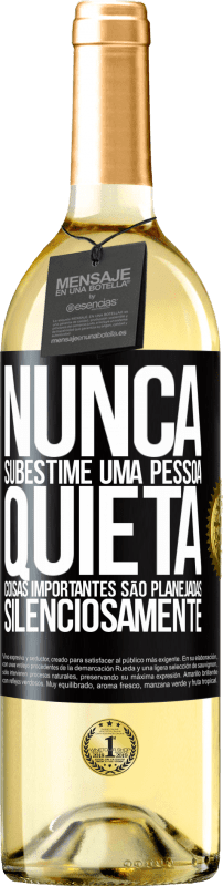 29,95 € | Vinho branco Edição WHITE Nunca subestime uma pessoa quieta, coisas importantes são planejadas silenciosamente Etiqueta Preta. Etiqueta personalizável Vinho jovem Colheita 2025 Verdejo