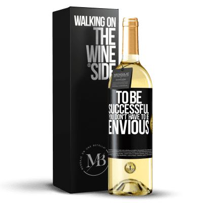 «To be successful you don't have to be envious» WHITE Edition