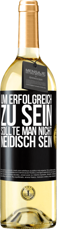 29,95 € Kostenloser Versand | Weißwein WHITE Ausgabe Um erfolgreich zu sein, sollte man nicht neidisch sein Schwarzes Etikett. Anpassbares Etikett Junger Wein Ernte 2025 Verdejo
