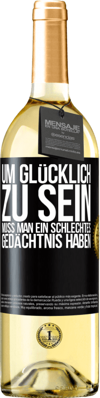 29,95 € | Weißwein WHITE Ausgabe Um glücklich zu sein, muss man ein schlechtes Gedächtnis haben Schwarzes Etikett. Anpassbares Etikett Junger Wein Ernte 2023 Verdejo
