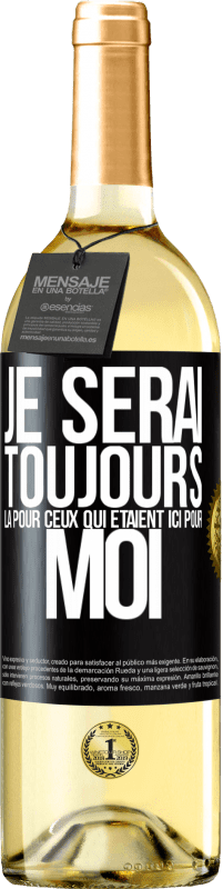 29,95 € | Vin blanc Édition WHITE Je serai toujours là pour ceux qui étaient ici pour moi Étiquette Noire. Étiquette personnalisable Vin jeune Récolte 2024 Verdejo