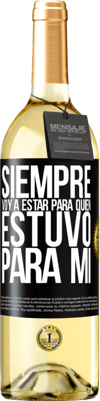 29,95 € | Vino Blanco Edición WHITE Siempre voy a estar para quien estuvo para mí Etiqueta Negra. Etiqueta personalizable Vino joven Cosecha 2024 Verdejo