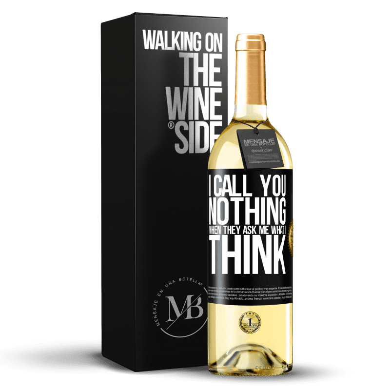 29,95 € Free Shipping | White Wine WHITE Edition I call you nothing when they ask me what I think Black Label. Customizable label Young wine Harvest 2023 Verdejo