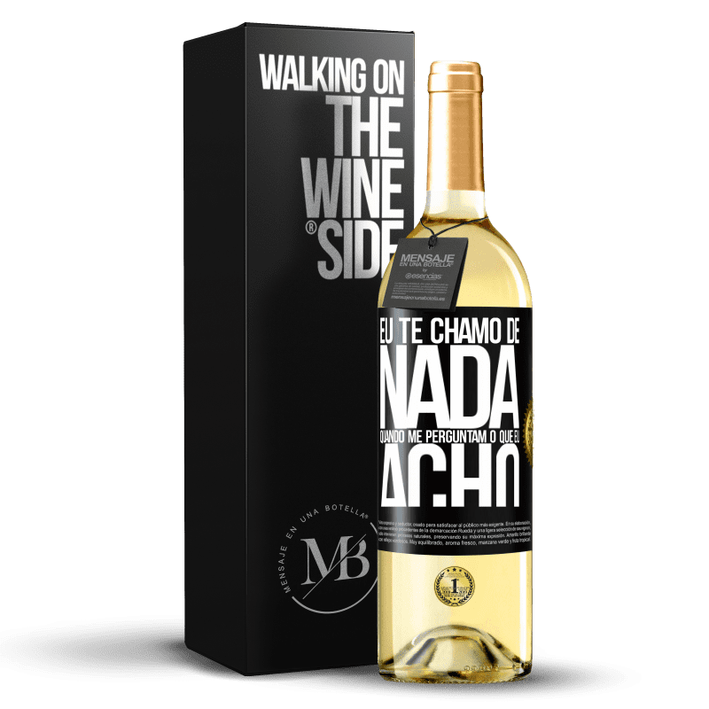 29,95 € Envio grátis | Vinho branco Edição WHITE Eu te chamo de nada quando me perguntam o que eu acho Etiqueta Preta. Etiqueta personalizável Vinho jovem Colheita 2024 Verdejo