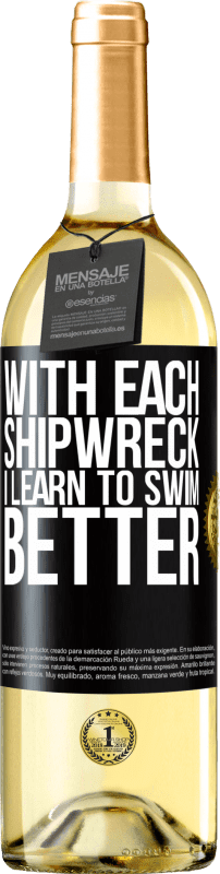 29,95 € | White Wine WHITE Edition With each shipwreck I learn to swim better Black Label. Customizable label Young wine Harvest 2024 Verdejo