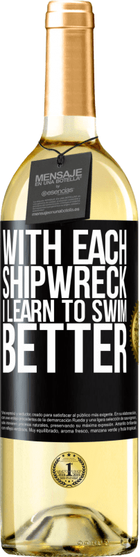 29,95 € Free Shipping | White Wine WHITE Edition With each shipwreck I learn to swim better Black Label. Customizable label Young wine Harvest 2025 Verdejo