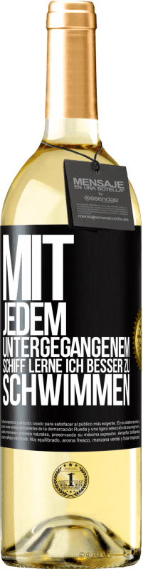 29,95 € | Weißwein WHITE Ausgabe Mit jedem untergegangenem Schiff lerne ich besser zu schwimmen Schwarzes Etikett. Anpassbares Etikett Junger Wein Ernte 2024 Verdejo