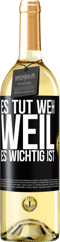 29,95 € Kostenloser Versand | Weißwein WHITE Ausgabe Es tut weh, weil es wichtig ist Schwarzes Etikett. Anpassbares Etikett Junger Wein Ernte 2024 Verdejo