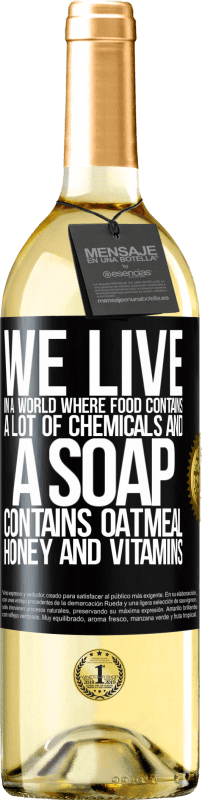 «We live in a world where food contains a lot of chemicals and a soap contains oatmeal, honey and vitamins» WHITE Edition