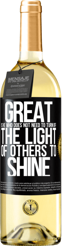 29,95 € | White Wine WHITE Edition Great is he who does not need to turn off the light of others to shine Black Label. Customizable label Young wine Harvest 2024 Verdejo