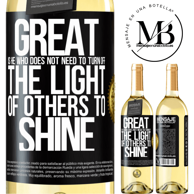 29,95 € Free Shipping | White Wine WHITE Edition Great is he who does not need to turn off the light of others to shine Black Label. Customizable label Young wine Harvest 2022 Verdejo