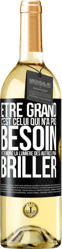 29,95 € Envoi gratuit | Vin blanc Édition WHITE Être grand, c'est celui qui n'a pas besoin d'éteindre la lumière des autres pour briller Étiquette Noire. Étiquette personnalisable Vin jeune Récolte 2024 Verdejo