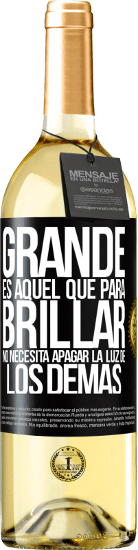 29,95 € | Vino Blanco Edición WHITE Grande es aquel que para brillar no necesita apagar la luz de los demás Etiqueta Negra. Etiqueta personalizable Vino joven Cosecha 2023 Verdejo