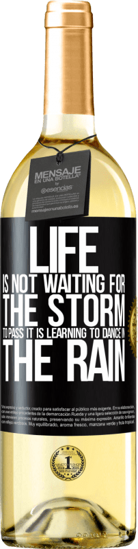29,95 € | Белое вино Издание WHITE Жизнь не ждет, когда буря пройдет. Учится танцевать под дождем Черная метка. Настраиваемая этикетка Молодое вино Урожай 2023 Verdejo