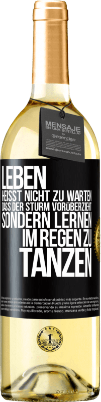 29,95 € | Weißwein WHITE Ausgabe Leben heißt nicht zu warten, dass der Sturm vorüberzieht, sondern lernen, im Regen zu tanzen Schwarzes Etikett. Anpassbares Etikett Junger Wein Ernte 2024 Verdejo