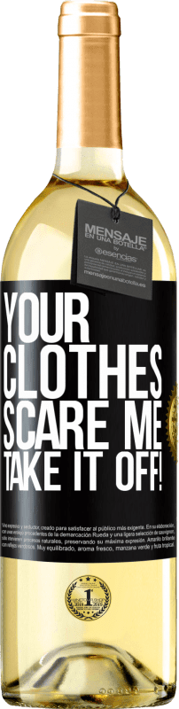 29,95 € | White Wine WHITE Edition Your clothes scare me. Take it off! Black Label. Customizable label Young wine Harvest 2025 Verdejo