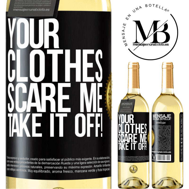 29,95 € Free Shipping | White Wine WHITE Edition Your clothes scare me. Take it off! Black Label. Customizable label Young wine Harvest 2022 Verdejo