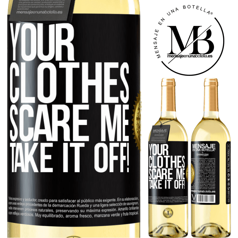 29,95 € Free Shipping | White Wine WHITE Edition Your clothes scare me. Take it off! Black Label. Customizable label Young wine Harvest 2024 Verdejo