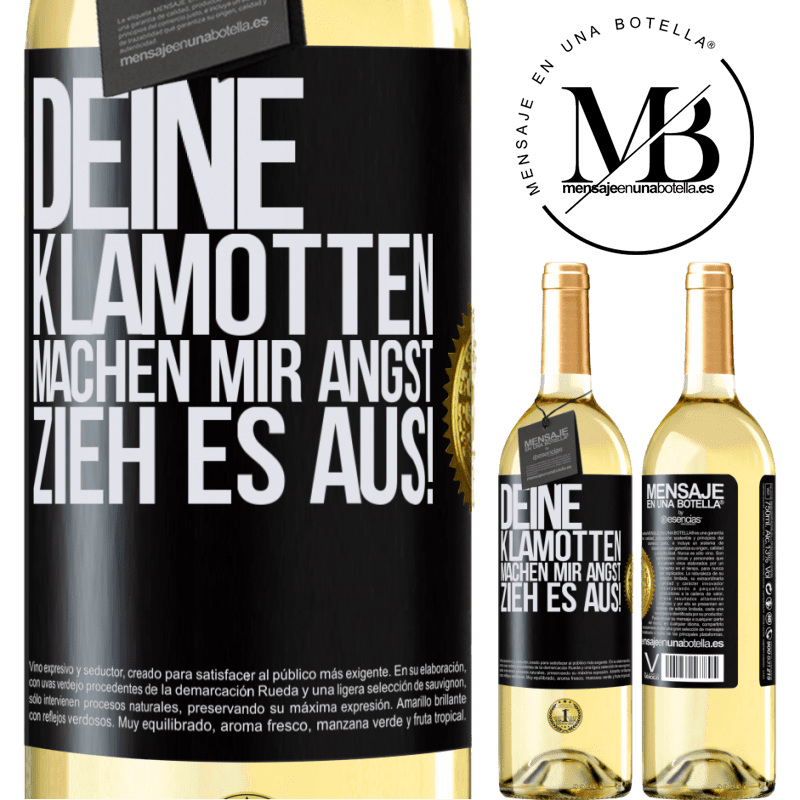 29,95 € Kostenloser Versand | Weißwein WHITE Ausgabe Deine Klamotten machen mir Angst. Zieh sie aus! Schwarzes Etikett. Anpassbares Etikett Junger Wein Ernte 2024 Verdejo
