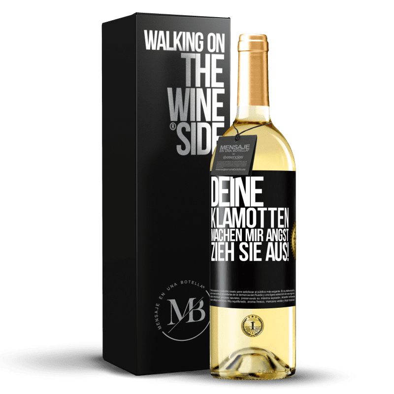 29,95 € Kostenloser Versand | Weißwein WHITE Ausgabe Deine Klamotten machen mir Angst. Zieh sie aus! Schwarzes Etikett. Anpassbares Etikett Junger Wein Ernte 2024 Verdejo