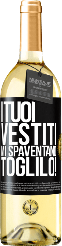 29,95 € | Vino bianco Edizione WHITE I tuoi vestiti mi spaventano. Toglilo! Etichetta Nera. Etichetta personalizzabile Vino giovane Raccogliere 2025 Verdejo