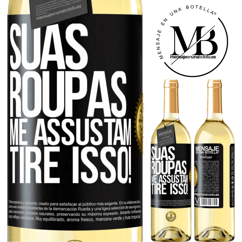 29,95 € Envio grátis | Vinho branco Edição WHITE Suas roupas me assustam. Tire isso! Etiqueta Preta. Etiqueta personalizável Vinho jovem Colheita 2024 Verdejo