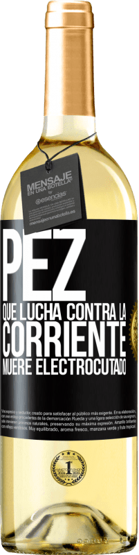 29,95 € | Vino Blanco Edición WHITE Pez que lucha contra la corriente, muere electrocutado Etiqueta Negra. Etiqueta personalizable Vino joven Cosecha 2025 Verdejo