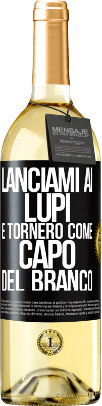 Spedizione Gratuita | Vino bianco Edizione WHITE lanciami ai lupi e tornerò come capo del branco Etichetta Nera. Etichetta personalizzabile Vino giovane Raccogliere 2023 Verdejo