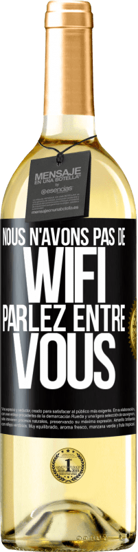 29,95 € | Vin blanc Édition WHITE Nous n'avons pas de WiFi, parlez entre vous Étiquette Noire. Étiquette personnalisable Vin jeune Récolte 2024 Verdejo