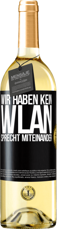 29,95 € Kostenloser Versand | Weißwein WHITE Ausgabe Wir haben kein WLAN, sprecht miteinander Schwarzes Etikett. Anpassbares Etikett Junger Wein Ernte 2025 Verdejo