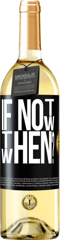 29,95 € | Белое вино Издание WHITE If Not Now, then When? Черная метка. Настраиваемая этикетка Молодое вино Урожай 2025 Verdejo