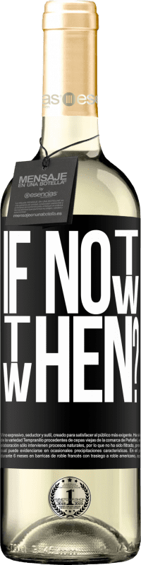 «If Not Now, then When?» Édition WHITE