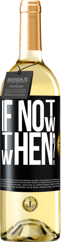 29,95 € | Vino Blanco Edición WHITE If Not Now, then When? Etiqueta Negra. Etiqueta personalizable Vino joven Cosecha 2025 Verdejo