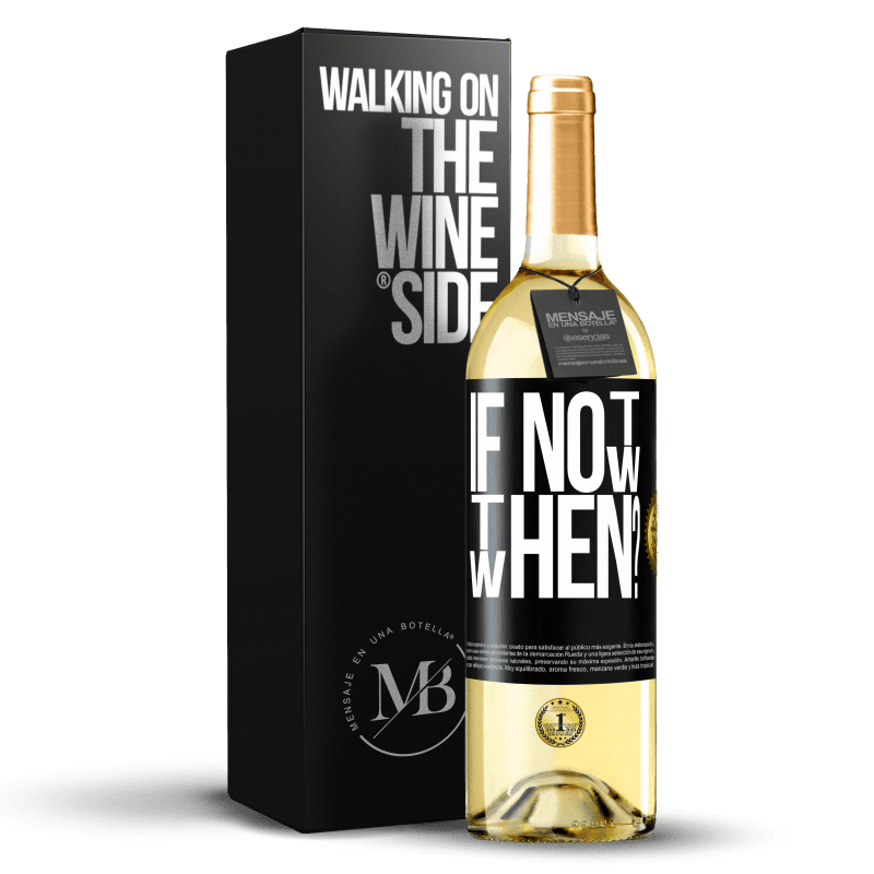 29,95 € Envío gratis | Vino Blanco Edición WHITE If Not Now, then When? Etiqueta Negra. Etiqueta personalizable Vino joven Cosecha 2024 Verdejo