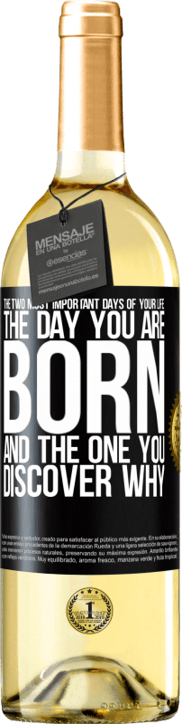 «Два самых важных дня в вашей жизни: день, когда вы родились, и день, когда вы узнаете, почему» Издание WHITE
