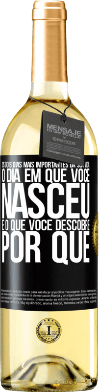 29,95 € | Vinho branco Edição WHITE Os dois dias mais importantes da sua vida: o dia em que você nasceu e o que você descobre por que Etiqueta Preta. Etiqueta personalizável Vinho jovem Colheita 2023 Verdejo