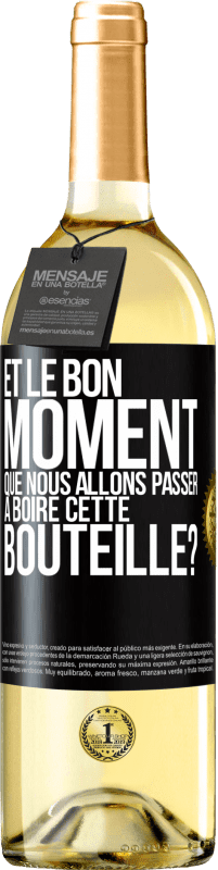 29,95 € | Vin blanc Édition WHITE et le bon moment que nous allons passer à boire cette bouteille? Étiquette Noire. Étiquette personnalisable Vin jeune Récolte 2024 Verdejo