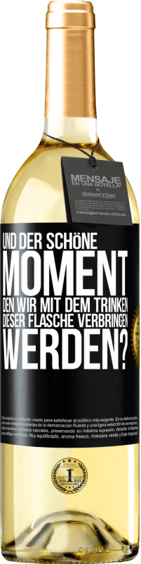 29,95 € | Weißwein WHITE Ausgabe Und der schöne Moment, den wir mit dem Trinken dieser Flasche verbringen werden? Schwarzes Etikett. Anpassbares Etikett Junger Wein Ernte 2024 Verdejo