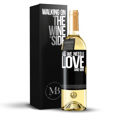 «All we need is love and wine» Edizione WHITE
