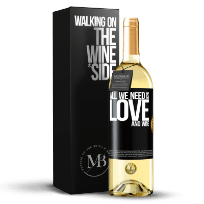 «All we need is love and wine» Edição WHITE