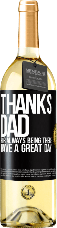 29,95 € | White Wine WHITE Edition Thanks dad, for always being there. Have a great day Black Label. Customizable label Young wine Harvest 2023 Verdejo