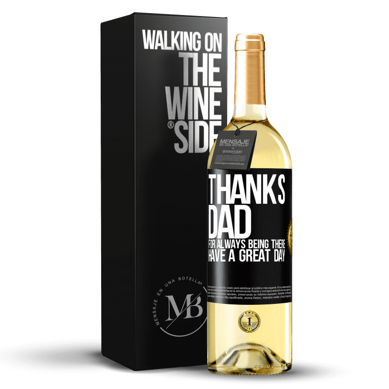 29,95 € Free Shipping | White Wine WHITE Edition Thanks dad, for always being there. Have a great day Black Label. Customizable label Young wine Harvest 2024 Verdejo