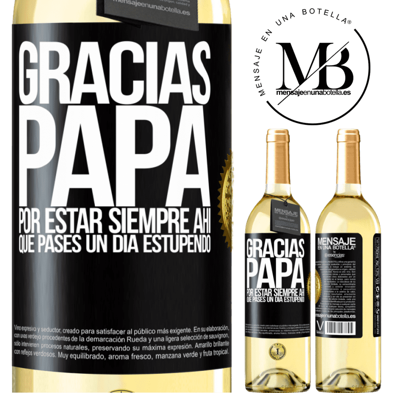 29,95 € Envío gratis | Vino Blanco Edición WHITE Gracias papá, por estar siempre ahí. Que pases un día estupendo Etiqueta Negra. Etiqueta personalizable Vino joven Cosecha 2025 Verdejo