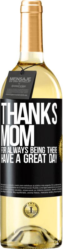 29,95 € | White Wine WHITE Edition Thanks mom, for always being there. Have a great day Black Label. Customizable label Young wine Harvest 2023 Verdejo