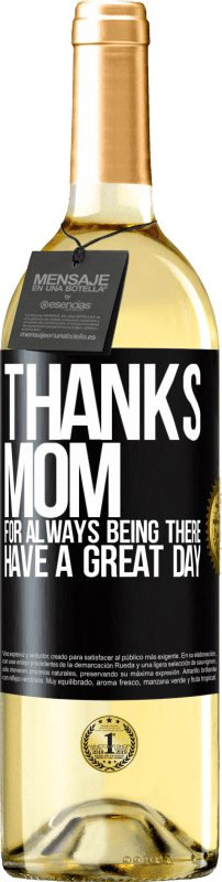 29,95 € | White Wine WHITE Edition Thanks mom, for always being there. Have a great day Black Label. Customizable label Young wine Harvest 2024 Verdejo