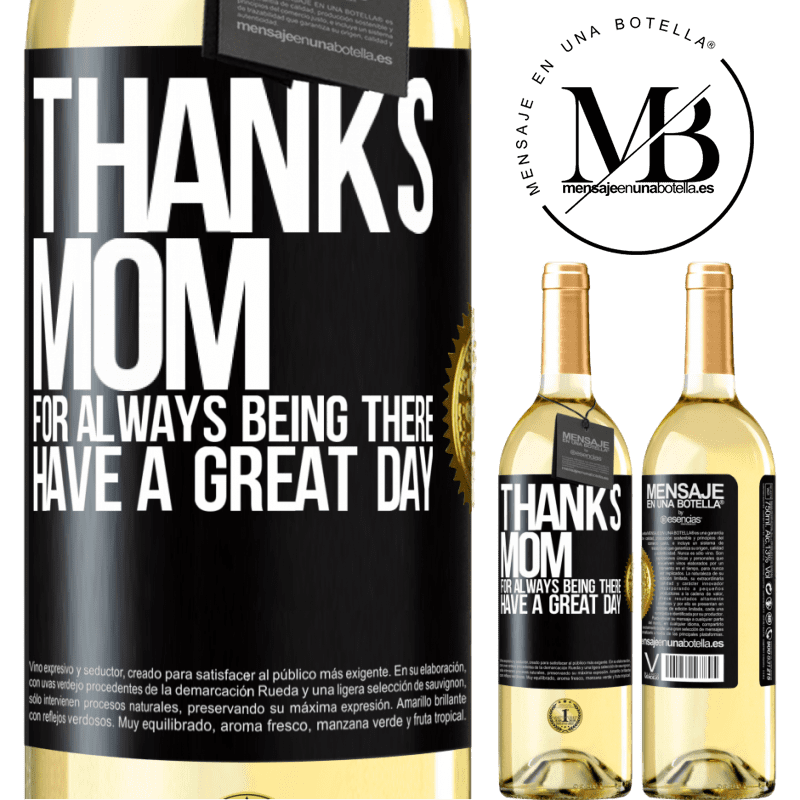 29,95 € Free Shipping | White Wine WHITE Edition Thanks mom, for always being there. Have a great day Black Label. Customizable label Young wine Harvest 2023 Verdejo