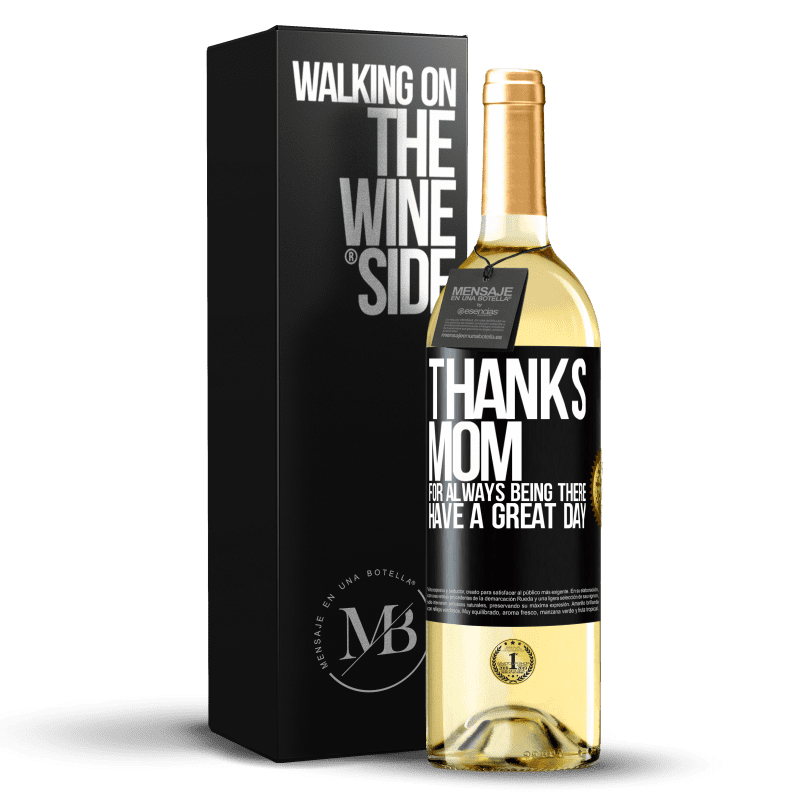 29,95 € Free Shipping | White Wine WHITE Edition Thanks mom, for always being there. Have a great day Black Label. Customizable label Young wine Harvest 2023 Verdejo