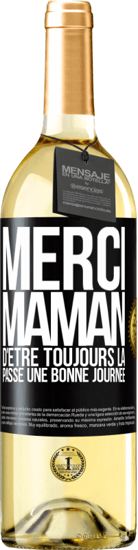 29,95 € Envoi gratuit | Vin blanc Édition WHITE Merci maman d'être toujours là. Passe une bonne journée Étiquette Noire. Étiquette personnalisable Vin jeune Récolte 2023 Verdejo